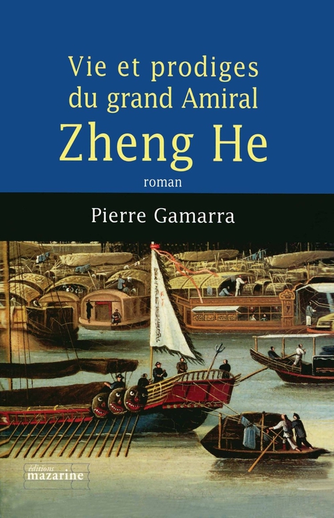 Cover image for book Vie et prodiges du grand amiral Zheng He