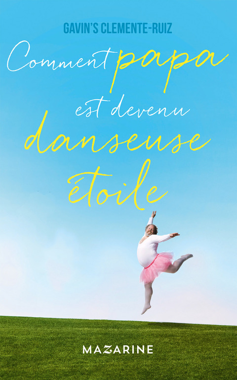 Cover image for book Comment Papa est devenu danseuse étoile