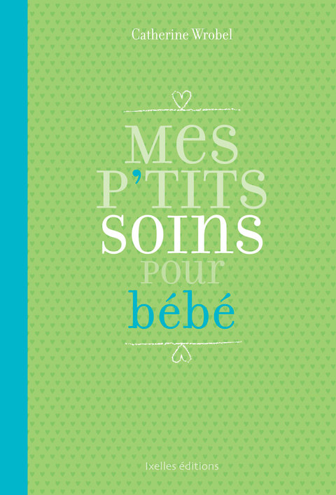 Cover image for book Mes P'tits soins pour bébé