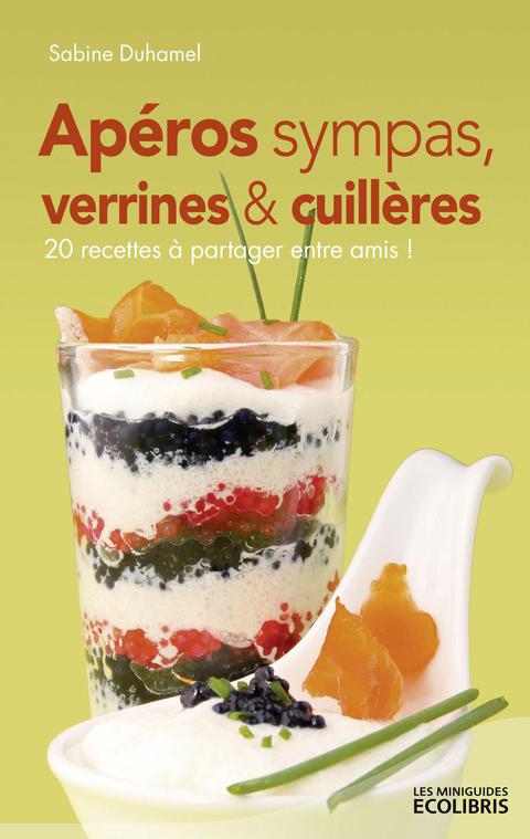 Cover image for book Apéros sympas : Verrines et cuillères, 20 recettes à partager entre amis !