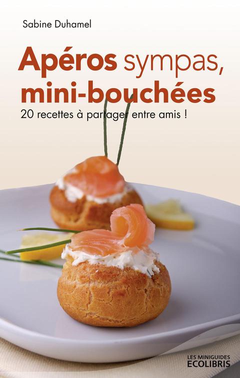Cover image for book Apéros sympas : Mini-bouchées, 20 recettes à partager entre amis !