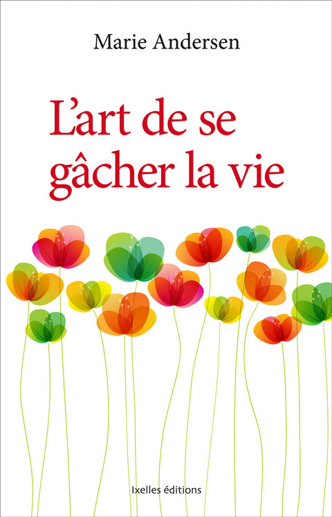 Cover image for book L'Art de se gâcher la vie