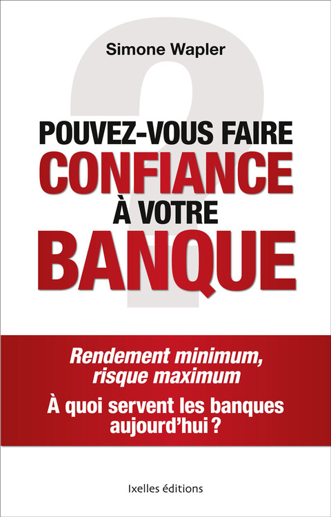 Cover image for book Pouvez-vous faire confiance à votre banque ?