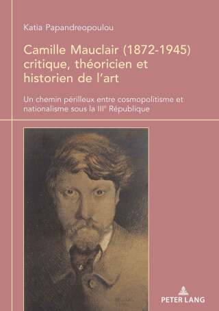 Camille Mauclair (1872-1945), critique, théoricien et historien de l’art