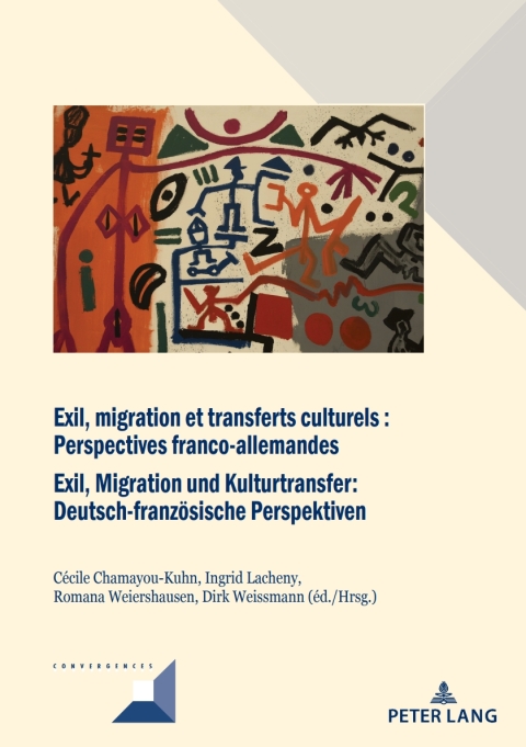 Exil, migration et transferts culturels : Perspectives franco-allemandes Exil, Migration und Kulturtransfer: Deutsch-franzoesische Perspektiven 