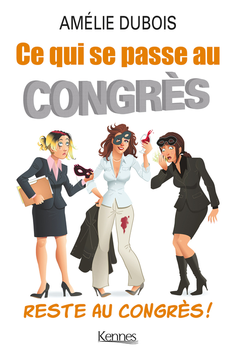 Cover image for book Ce qui se passe au congrès, reste au congrès