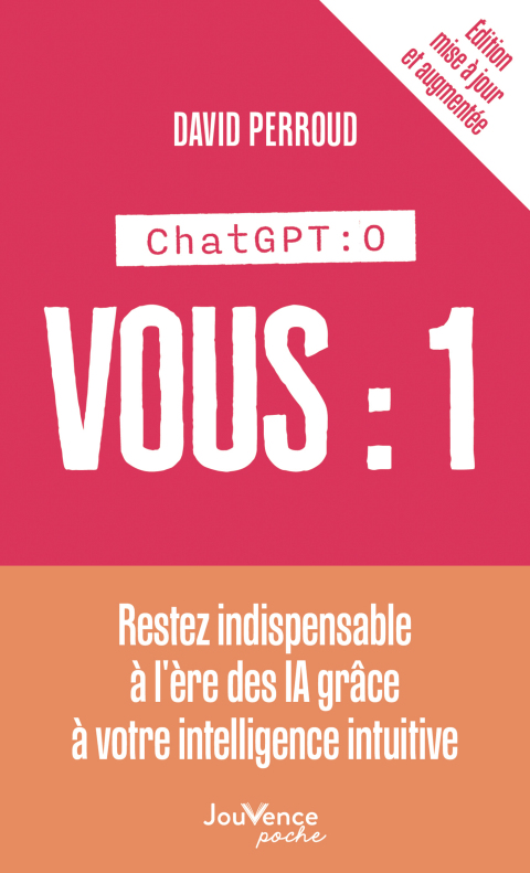 Cover image for book ChatGPT : 0, Vous : 1 - Restez indispensable à l'ère des IA grâce à votre intelligence intuitive