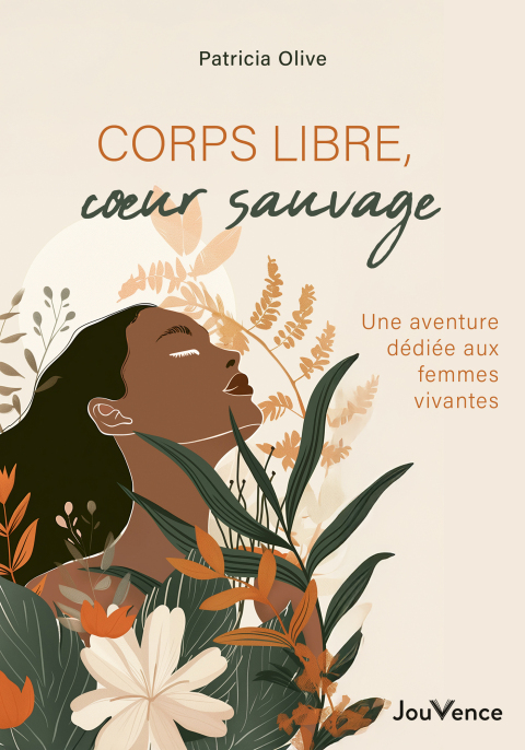 Cover image for book Corps libres, coeurs sauvages : Une aventure dédiée aux femmes vivantes