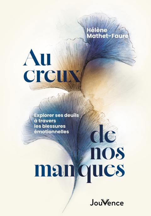 Cover image for book Au creux de nos manques : Explorer ses deuils à travers les blessures émotionnelles