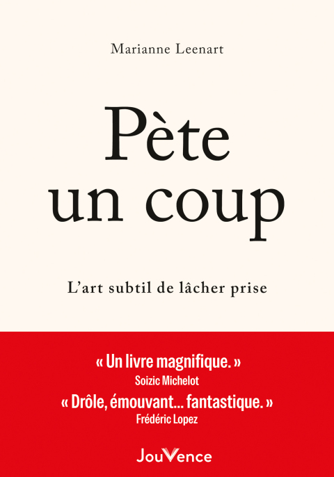 Cover image for book Pète un coup : L'art subtil de lâcher prise
