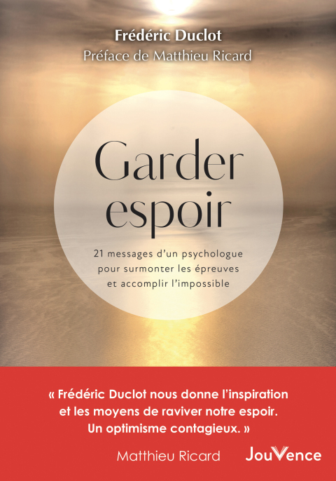 Cover image for book Garder espoir : 21 messages d'un psychologue pour surmonter les épreuves et accomplir l'impossible