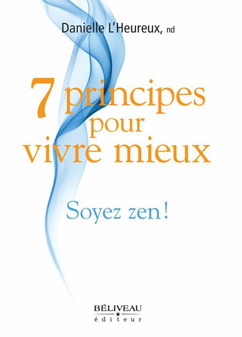 Cover image for book 7 principes pour vivre mieux