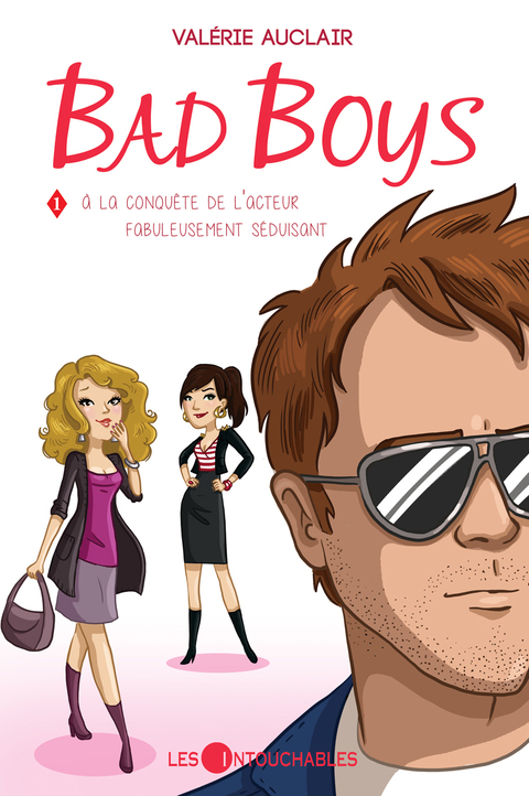 Cover image for book Bad boys 01 : À la conquête de l'acteur fabuleusement séduisant