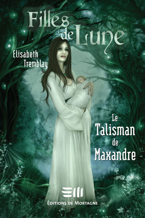 Cover image for book Filles de Lune 3 : Le Talisman de Maxandre
