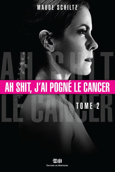 Cover image for book Ah shit, j'ai pogné le cancer 02