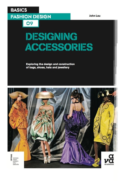 Basics Fashion Design 09: Designing Accessories 