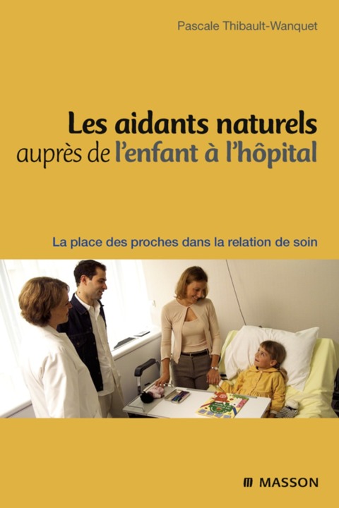 Cover image for book Les aidants naturels auprès de l'enfant à l'hôpital