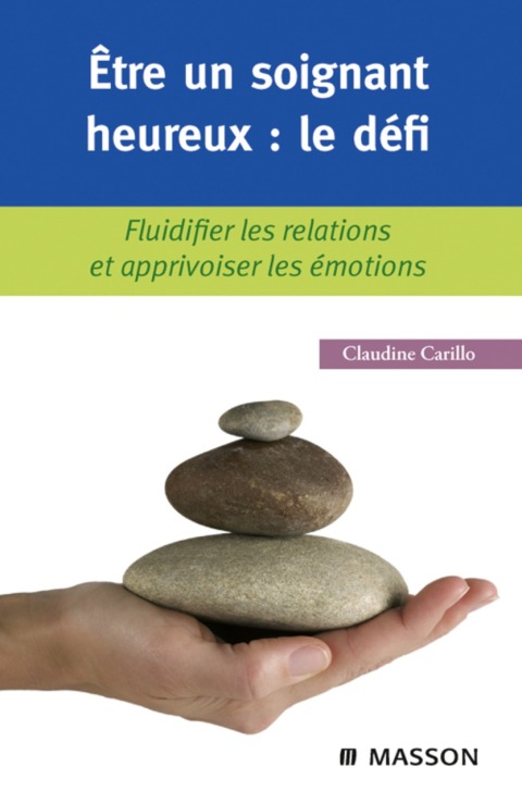 Cover image for book Être un soignant heureux : le défi