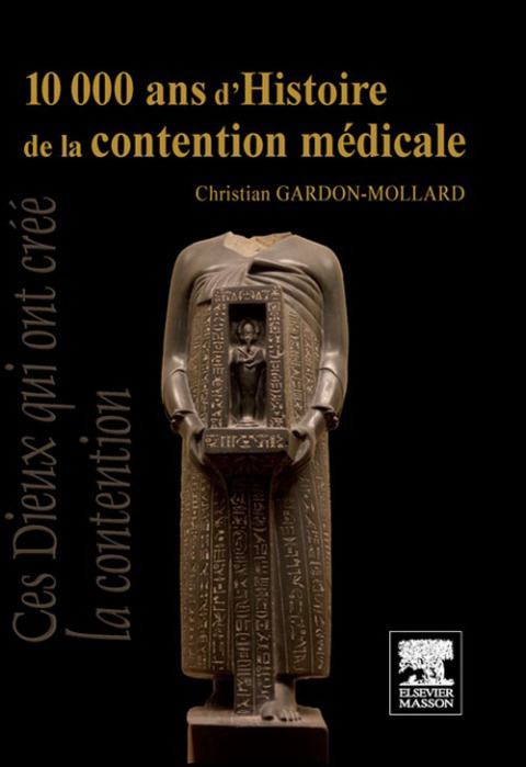 Cover image for book 10 000 ans d'Histoire de la contention médicale
