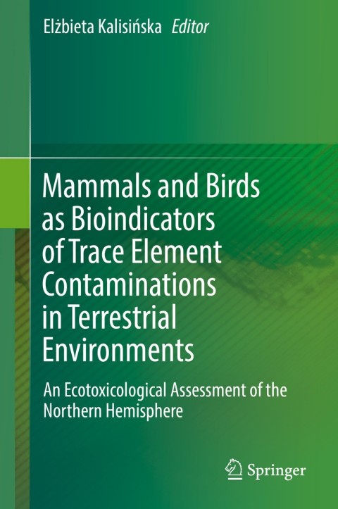 Cover image for book Mammals and Birds as Bioindicators of Trace Element Contaminations in Terrestrial Environments
