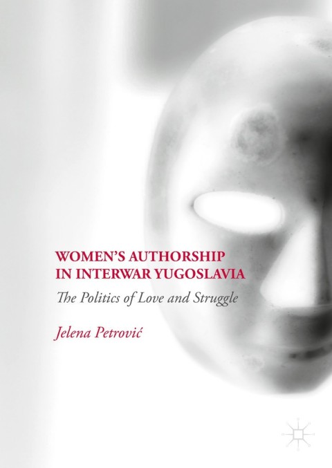 Cover image for book Women’s Authorship in Interwar Yugoslavia