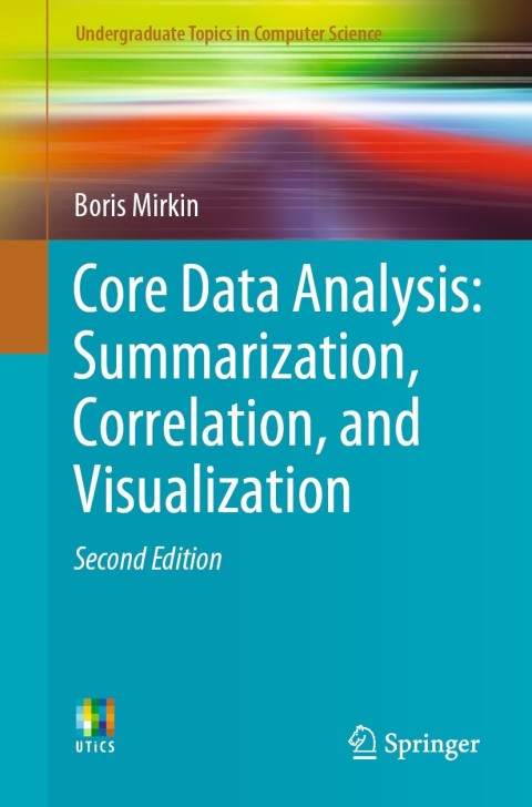 Cover image for book Core Data Analysis: Summarization, Correlation, and Visualization