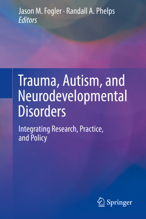 Cover image for book Trauma, Autism, and Neurodevelopmental Disorders