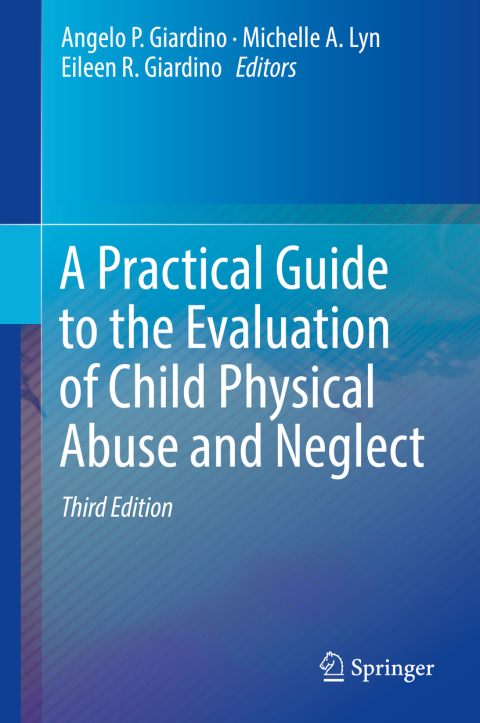 Cover image for book A Practical Guide to the Evaluation of Child Physical Abuse and Neglect