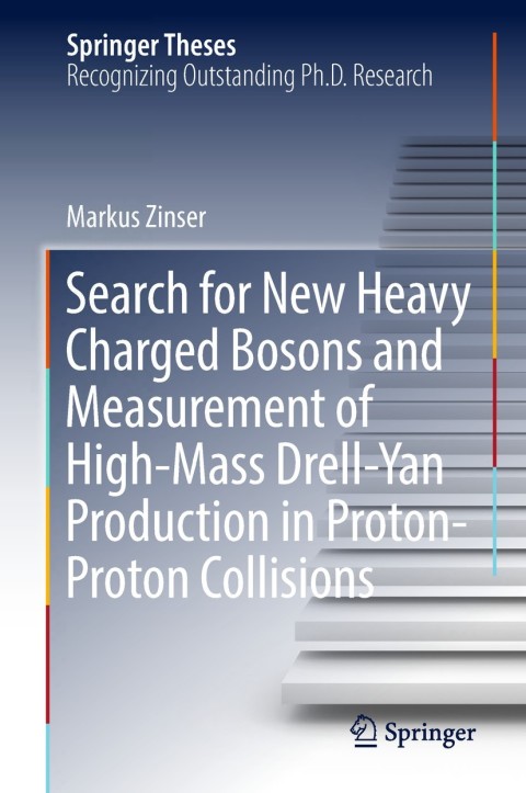 Cover image for book Search for New Heavy Charged Bosons and Measurement of High-Mass Drell-Yan Production in Proton—Proton Collisions