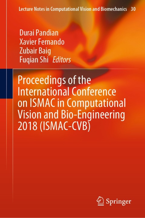 Cover image for book Proceedings of the International Conference on ISMAC in Computational Vision and Bio-Engineering 2018 (ISMAC-CVB)