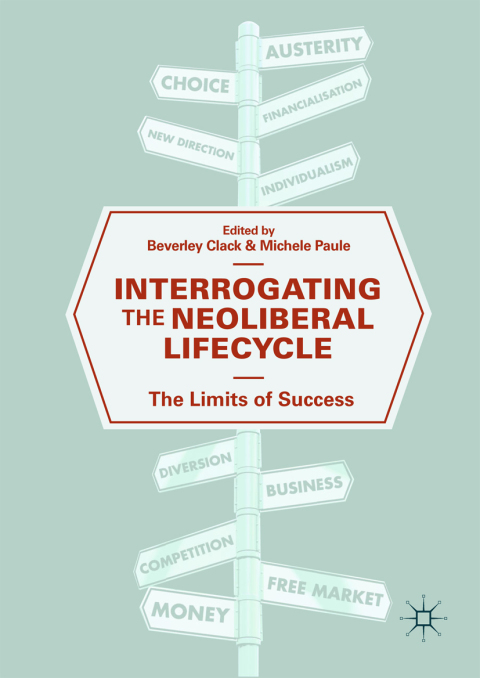 Cover image for book Interrogating the Neoliberal Lifecycle