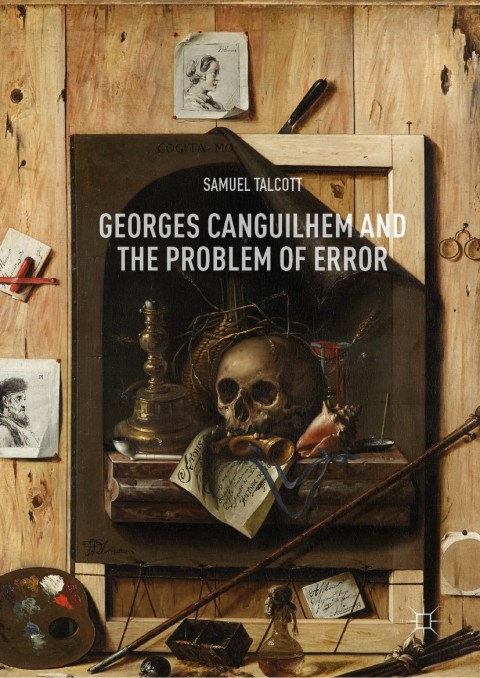 Cover image for book Georges Canguilhem and the Problem of Error