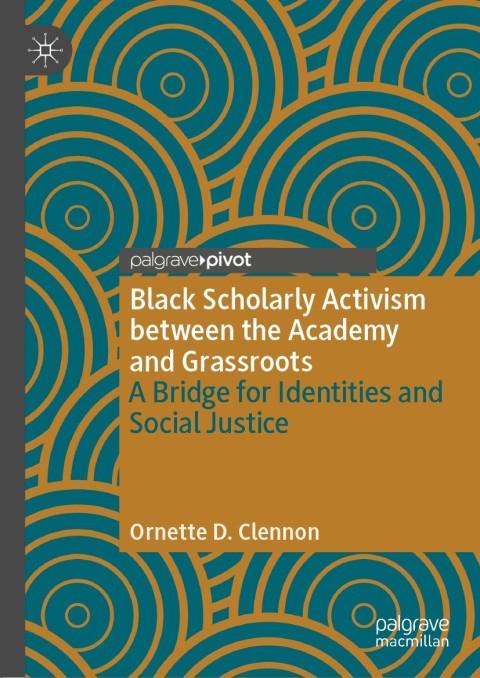 Cover image for book Black Scholarly Activism between the Academy and Grassroots