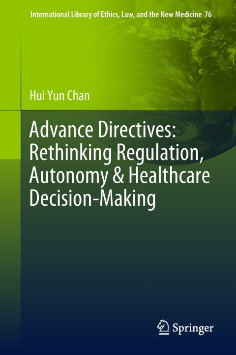 Cover image for book Advance Directives: Rethinking Regulation, Autonomy & Healthcare Decision-Making