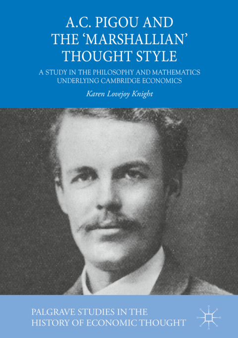Cover image for book A.C. Pigou and the 'Marshallian' Thought Style