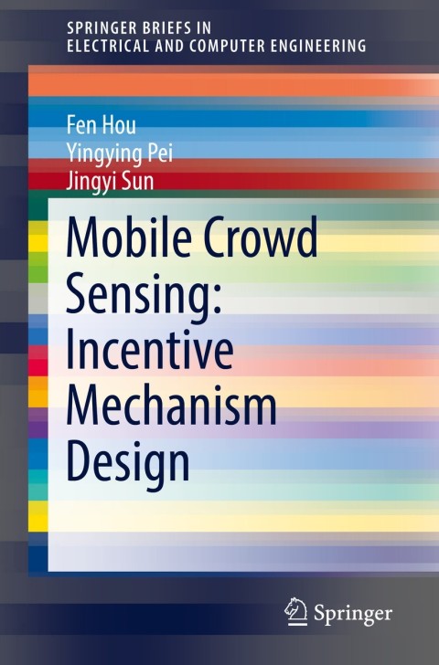Cover image for book Mobile Crowd Sensing: Incentive Mechanism Design