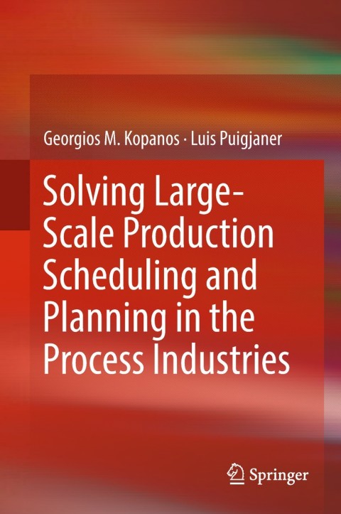 Cover image for book Solving Large-Scale Production Scheduling and Planning in the Process Industries