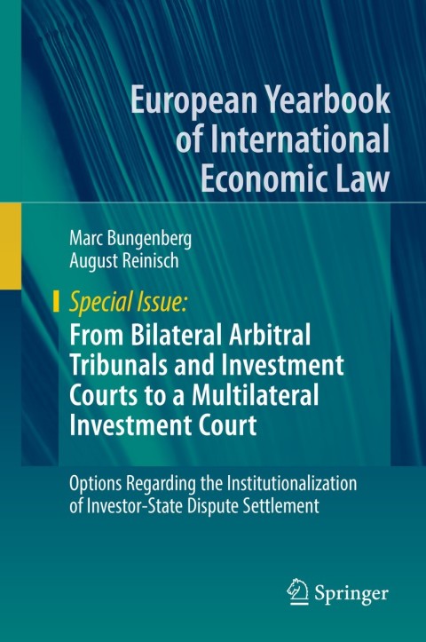 Cover image for book From Bilateral Arbitral Tribunals and Investment Courts to a Multilateral Investment Court