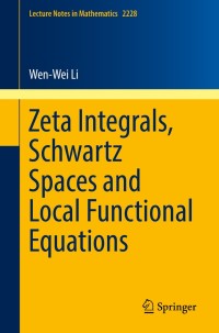 Cover image: Zeta Integrals, Schwartz Spaces and Local Functional Equations 9783030012878