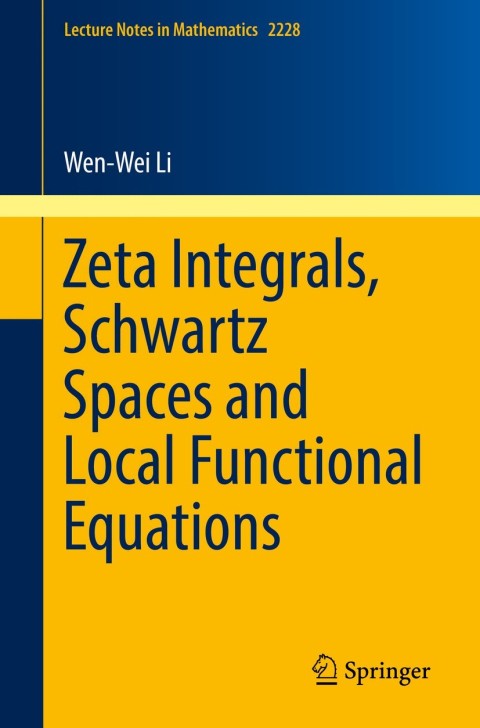 Cover image for book Zeta Integrals, Schwartz Spaces and Local Functional Equations