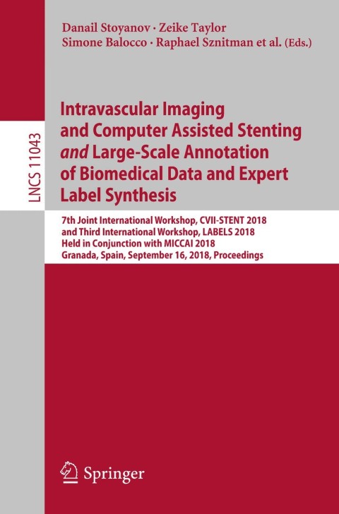 Cover image for book Intravascular Imaging and Computer Assisted Stenting and Large-Scale Annotation of Biomedical Data and Expert Label Synthesis