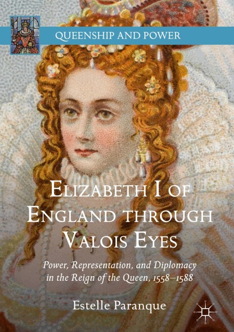 Cover image for book Elizabeth I of England through Valois Eyes