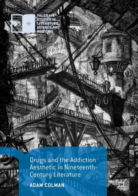 Cover image for book Drugs and the Addiction Aesthetic in Nineteenth-Century Literature