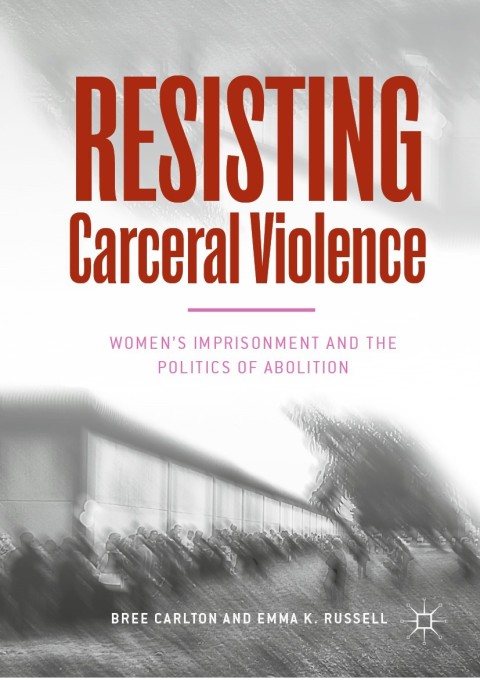 Resisting Carceral Violence 