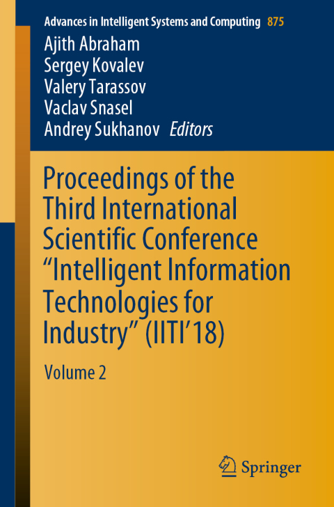 Cover image for book Proceedings of the Third International Scientific Conference “Intelligent Information Technologies for Industry” (IITI’18)