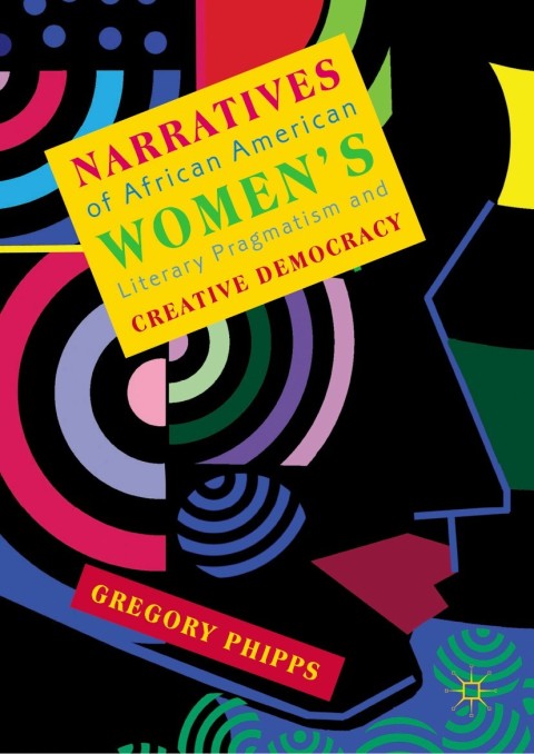 Cover image for book Narratives of African American Women's Literary Pragmatism and Creative Democracy