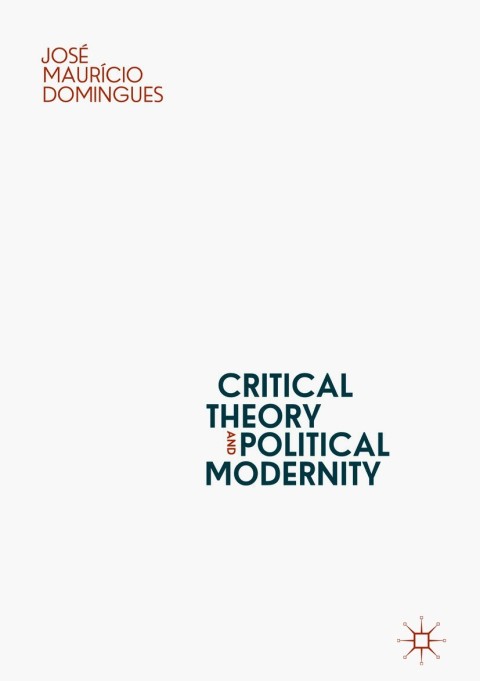 Cover image for book Critical Theory and Political Modernity