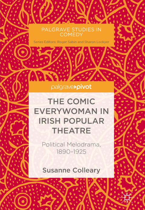 Cover image for book The Comic Everywoman in Irish Popular Theatre