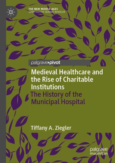 Cover image for book Medieval Healthcare and the Rise of Charitable Institutions