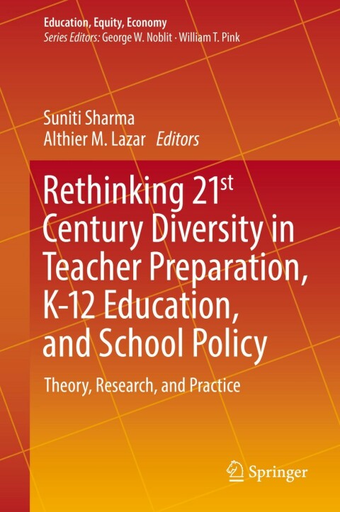 Cover image for book Rethinking 21st Century Diversity in Teacher Preparation, K-12 Education, and School Policy